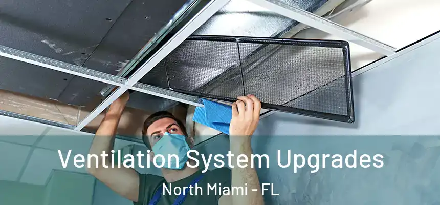 Ventilation System Upgrades North Miami - FL